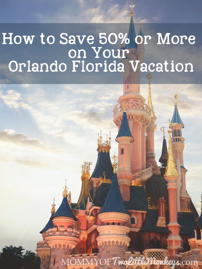 How to Save 50% or More on Your Orlando Florida Vacation – Mommity